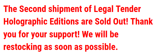 Legal Tender Holographic Edition Sold Out.png